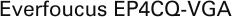 Everfoucus EP4CQ-VGA